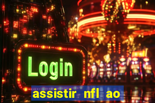 assistir nfl ao vivo gratis