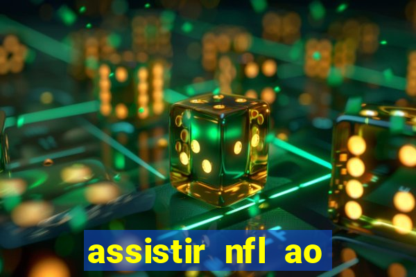 assistir nfl ao vivo gratis