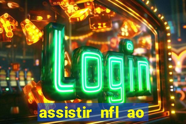 assistir nfl ao vivo gratis