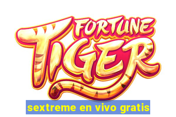 sextreme en vivo gratis