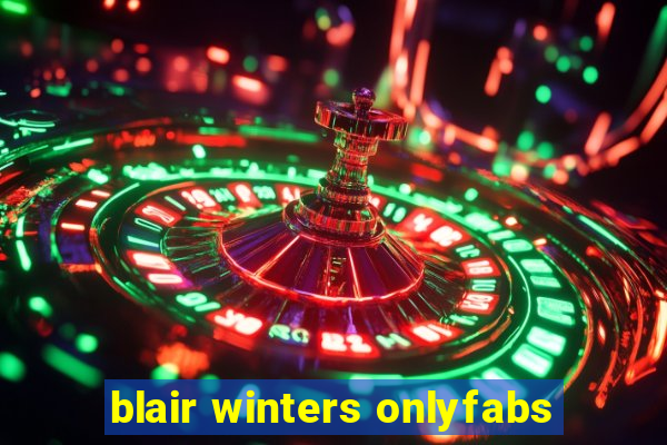 blair winters onlyfabs