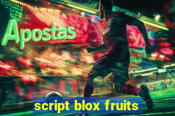 script blox fruits