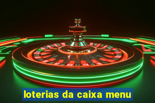 loterias da caixa menu