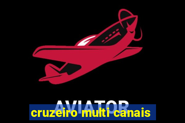 cruzeiro multi canais