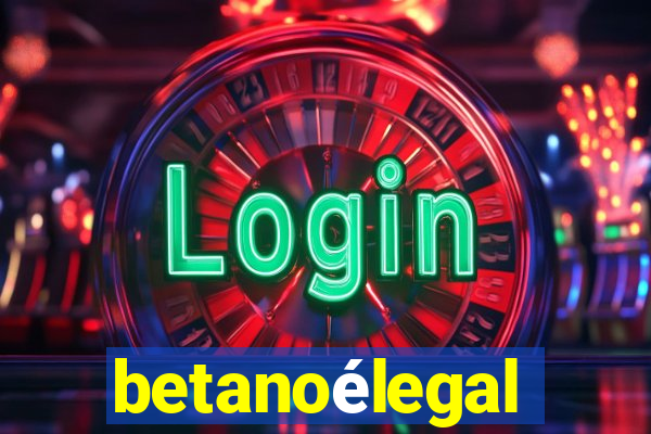 betanoélegal