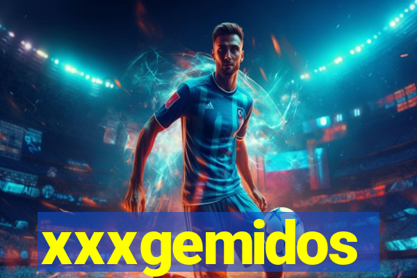 xxxgemidos