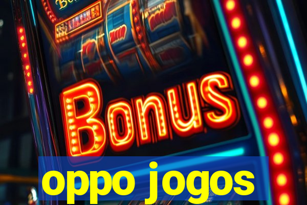 oppo jogos