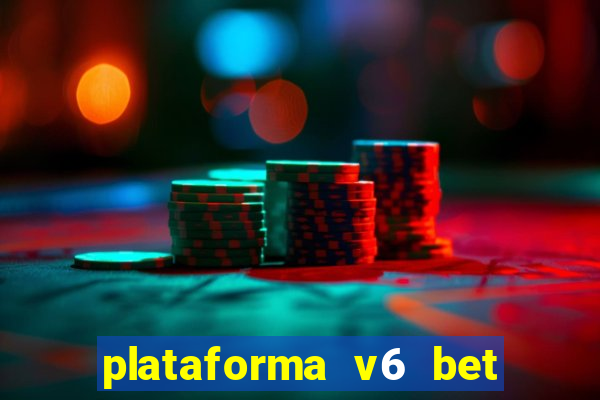 plataforma v6 bet paga mesmo