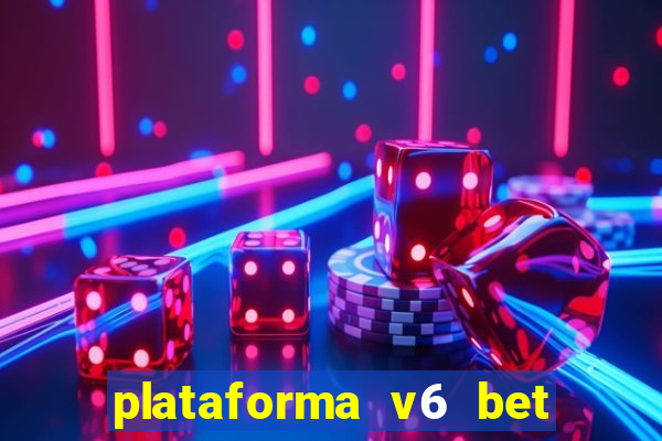 plataforma v6 bet paga mesmo