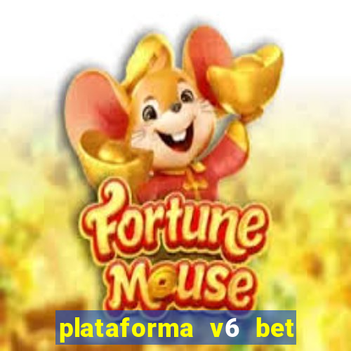 plataforma v6 bet paga mesmo