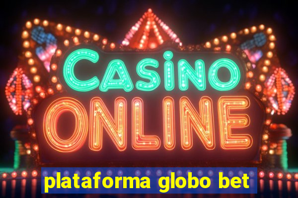 plataforma globo bet