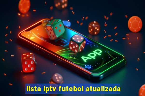 lista iptv futebol atualizada