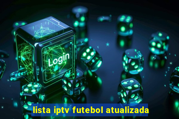 lista iptv futebol atualizada