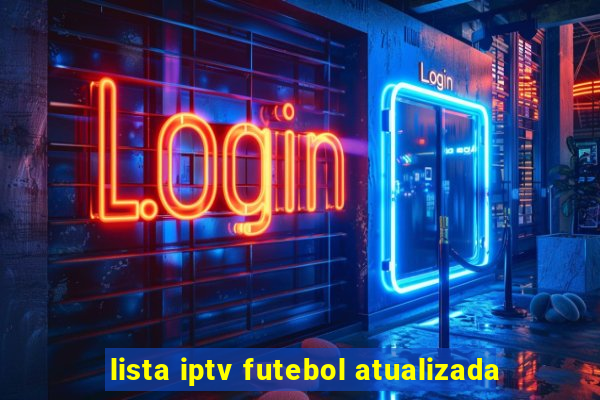 lista iptv futebol atualizada