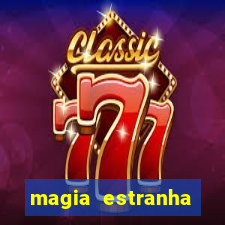 magia estranha filme completo dublado