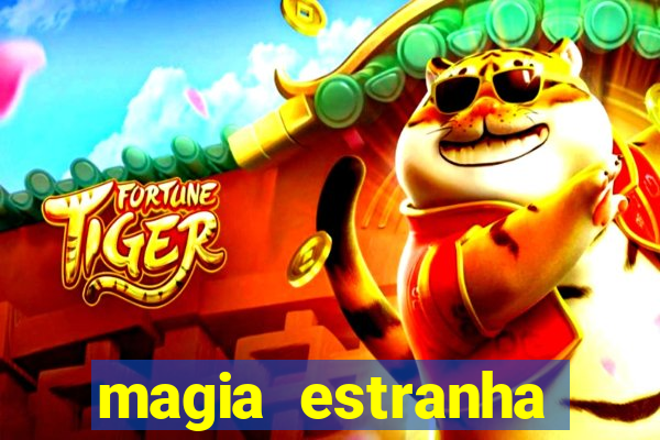 magia estranha filme completo dublado