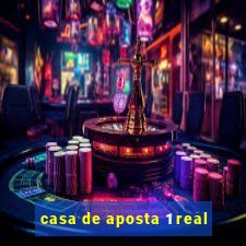 casa de aposta 1 real