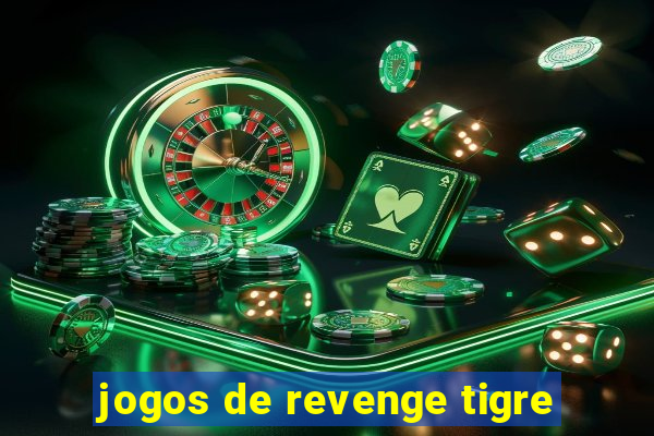 jogos de revenge tigre