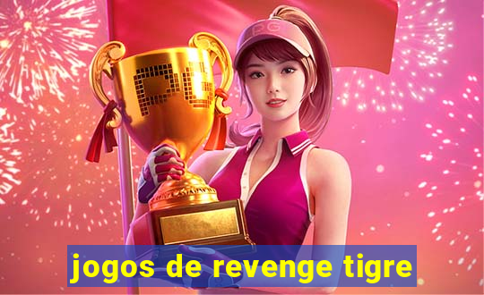 jogos de revenge tigre