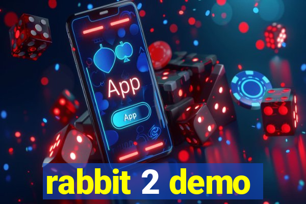 rabbit 2 demo