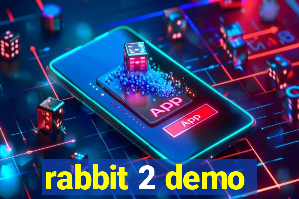 rabbit 2 demo