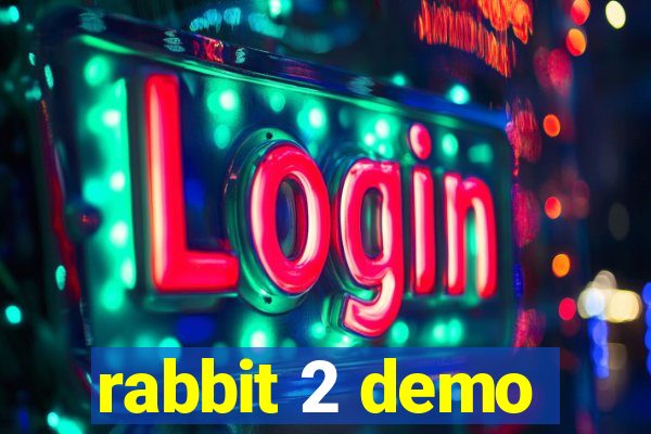 rabbit 2 demo