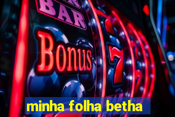 minha folha betha