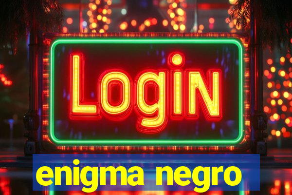 enigma negro