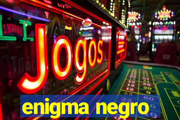 enigma negro