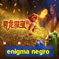 enigma negro