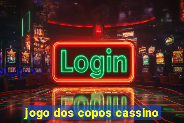 jogo dos copos cassino