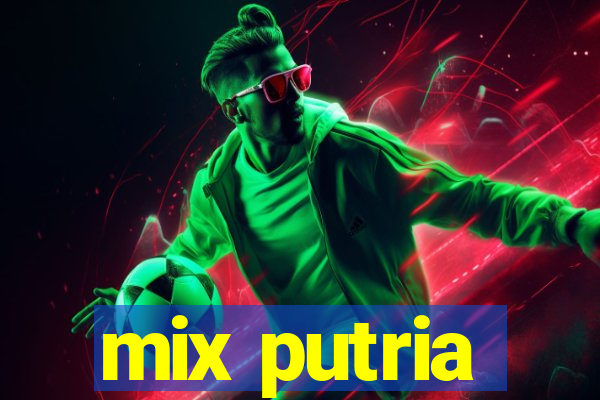 mix putria