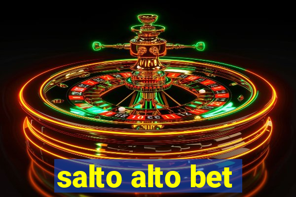 salto alto bet