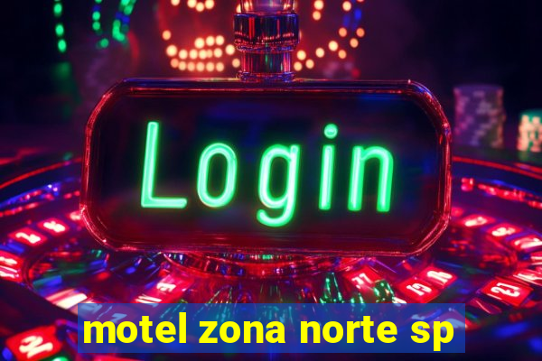 motel zona norte sp