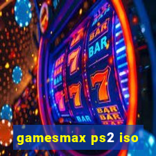 gamesmax ps2 iso