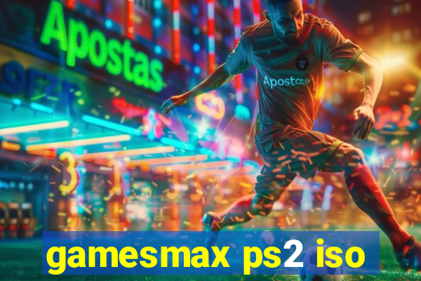 gamesmax ps2 iso