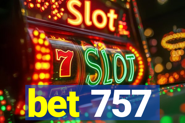 bet 757