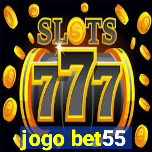 jogo bet55