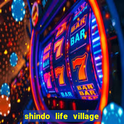 shindo life village blaze private server codes