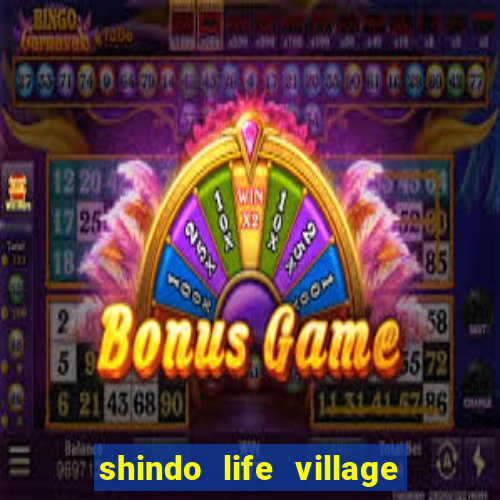 shindo life village blaze private server codes