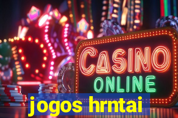 jogos hrntai