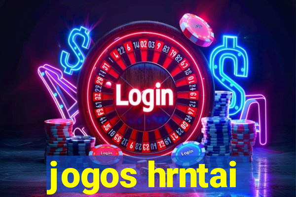 jogos hrntai