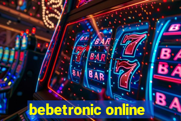 bebetronic online