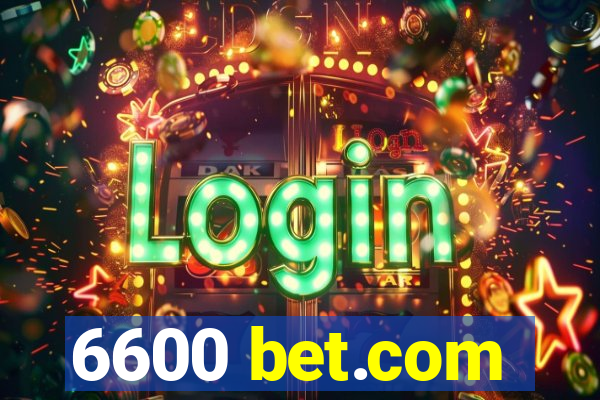 6600 bet.com