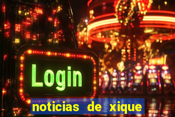 noticias de xique xique ba