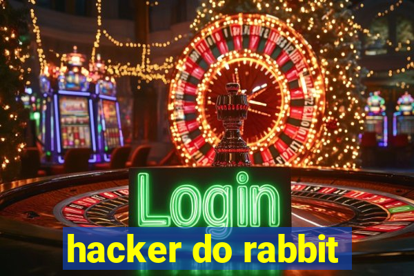 hacker do rabbit