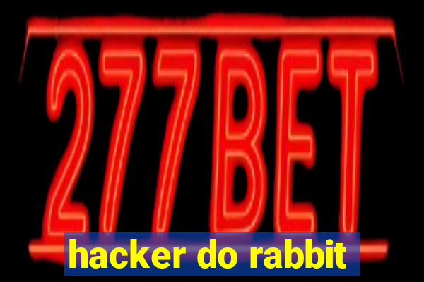 hacker do rabbit