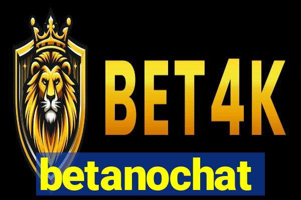 betanochat