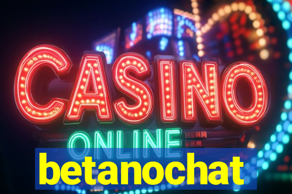 betanochat