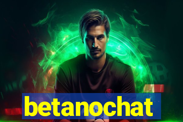 betanochat